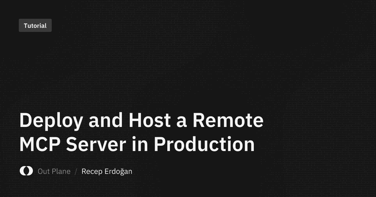 Deploy and Host a Remote MCP Server in Production