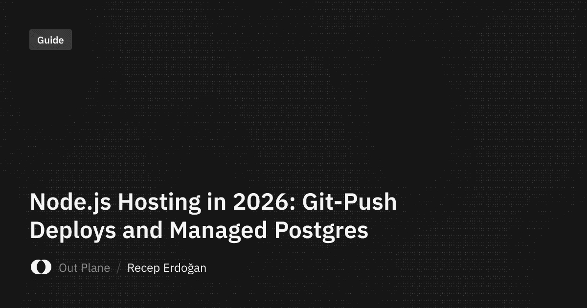 Node.js Hosting in 2026: Git-Push Deploys and Managed Postgres